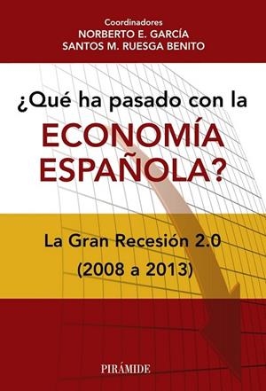 QUÉ HA PASADO CON LA ECONOMÍA ESPAÑOLA? | 9788436831856 | GARCÍA, NORBERTO E.; RUESGA, SANTOS M. | Llibreria Drac - Librería de Olot | Comprar libros en catalán y castellano online
