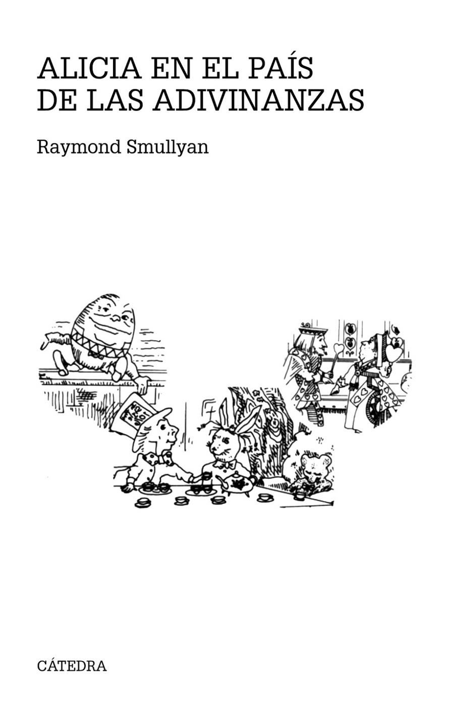 ALICIA EN EL PAÍS DE LAS ADIVINANZAS | 9788437632971 | SMULLYAN, RAYMOND | Llibreria Drac - Librería de Olot | Comprar libros en catalán y castellano online
