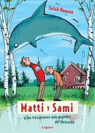MATTI Y SAMI Y LOS TRES ERRORES MÁS GRANDES DEL UNIVERSO | 9788496646933 | NAOURA, SALAH | Llibreria Drac - Librería de Olot | Comprar libros en catalán y castellano online