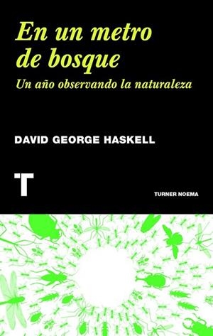 EN UN METRO DE BOSQUE | 9788415832232 | HASKELL, DAVID GEORGE | Llibreria Drac - Librería de Olot | Comprar libros en catalán y castellano online
