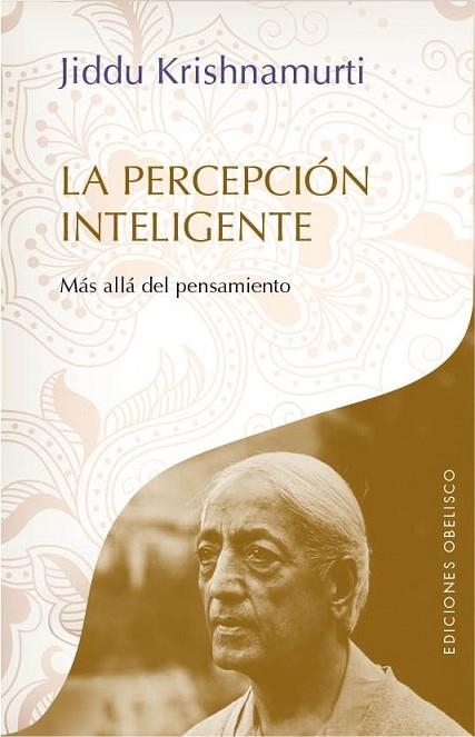PERCEPCIÓN INTELIGENTE, LA | 9788415968801 | KRISHNAMURTI, JIDDU | Llibreria Drac - Librería de Olot | Comprar libros en catalán y castellano online