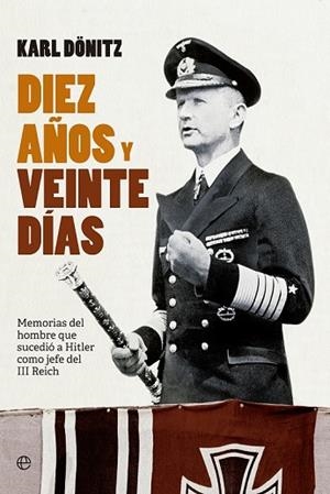DIEZ AÑOS Y VEINTE DÍAS | 9788490601679 | DÖNITZ, KARL | Llibreria Drac - Librería de Olot | Comprar libros en catalán y castellano online