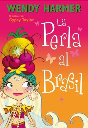 PERLA AL BRASIL, LA  (LA PERLA NÚM.16) | 9788448839079 | TAYLOR, GYPSY ; HARMER, WENDY | Llibreria Drac - Llibreria d'Olot | Comprar llibres en català i castellà online