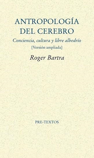 ANTROPOLOGÍA DEL CEREBRO | 9788415894315 | BARTRA, ROGER | Llibreria Drac - Llibreria d'Olot | Comprar llibres en català i castellà online