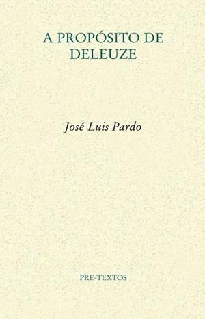 A PROPÓSITO DE DELEUZE | 9788415894322 | PARDO, JOSÉ LUIS | Llibreria Drac - Llibreria d'Olot | Comprar llibres en català i castellà online