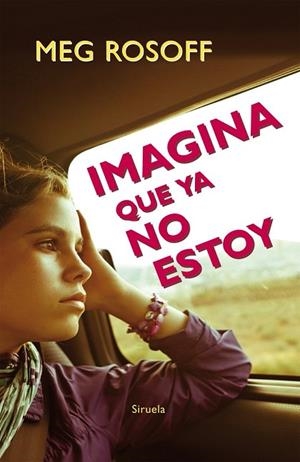 IMAGINA QUE YA NO ESTOY | 9788416120765 | ROSOFF, MEG; HERNÁNDEZ, MIREYA | Llibreria Drac - Librería de Olot | Comprar libros en catalán y castellano online