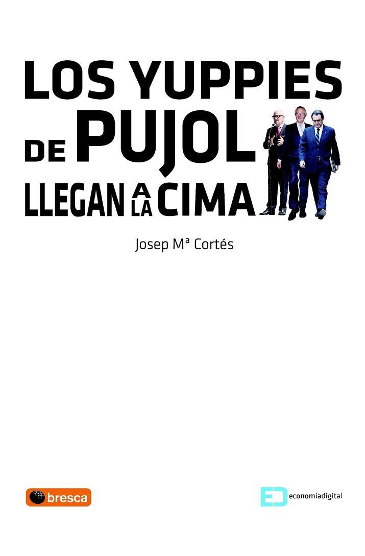 YUPPIES DE PUJOL LLEGAN A LA CIMA, LOS | 9788492956371 | CORTES, JOSEP MARIA | Llibreria Drac - Librería de Olot | Comprar libros en catalán y castellano online