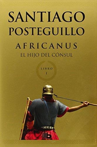 AFRICANUS. EL HIJO DEL CÓNSUL | 9788498729672 | POSTEGUILLO, SANTIAGO | Llibreria Drac - Librería de Olot | Comprar libros en catalán y castellano online