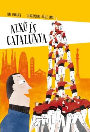 AIXÒ ÉS CATALUNYA | 9788490574041 | TERRADES, TONI | Llibreria Drac - Llibreria d'Olot | Comprar llibres en català i castellà online