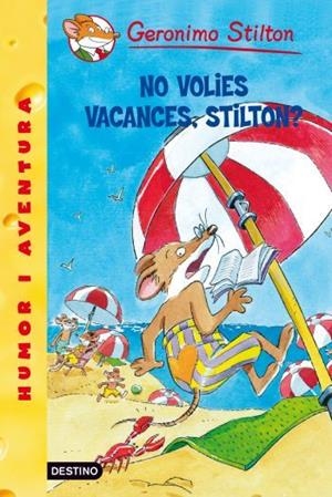 NO VOLIES VACANCES, STILTON?  (+ RATSORPRESA 19 ) | 9788490575161 | STILTON, GERONIMO | Llibreria Drac - Llibreria d'Olot | Comprar llibres en català i castellà online