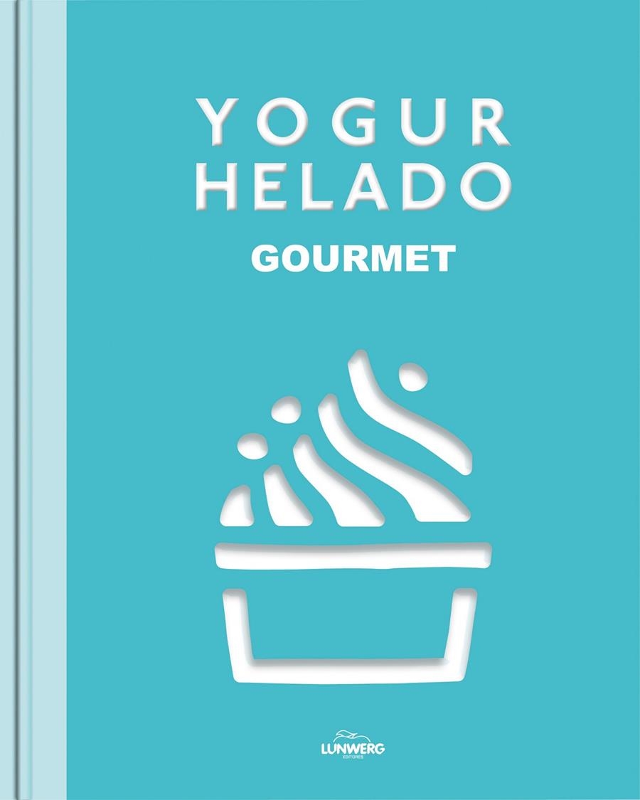 YOGUR HELADO | 9788415888703 | AAVV | Llibreria Drac - Llibreria d'Olot | Comprar llibres en català i castellà online