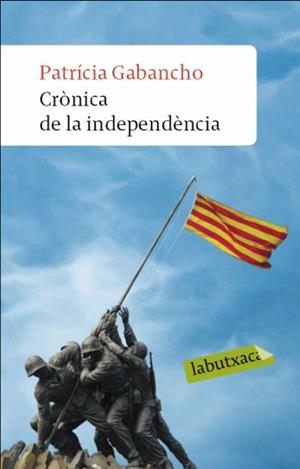 CRONICA DE LA INDEPENDENCIA | 9788499300238 | GABANCHO, PATRICIA | Llibreria Drac - Librería de Olot | Comprar libros en catalán y castellano online