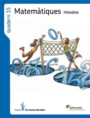 QUADERN 15 MATEMATIQUES 5 PRIMARIA. ELS CAMINS DEL SABER | 9788490474082 | VV.AA. | Llibreria Drac - Librería de Olot | Comprar libros en catalán y castellano online