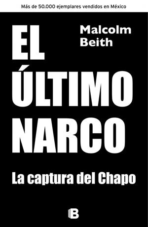 ÚLTIMO NARCO, EL. SU CAPTURA | 9788466655330 | BEITH, MALCOLM | Llibreria Drac - Llibreria d'Olot | Comprar llibres en català i castellà online