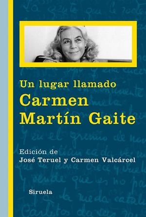 LUGAR LLAMADO CARMEN MARTÍN GAITE, UN | 9788416120789 | TERUEL, JOSÉ | Llibreria Drac - Llibreria d'Olot | Comprar llibres en català i castellà online