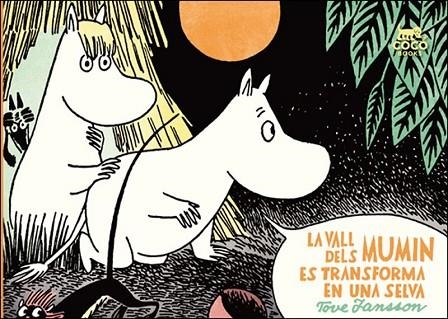 VALL DELS MUMIN ES TRANSFORMA EN UNA SELVA, LA | 9788494165283 | JANSSON, TOVE | Llibreria Drac - Librería de Olot | Comprar libros en catalán y castellano online