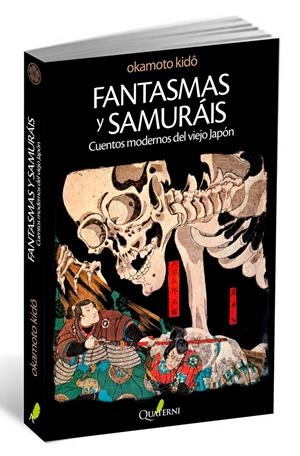 FANTASMAS Y SAMURÁIS. CUENTOS MODERNOS DEL VIEJO JAPÓN | 9788494117305 | OKAMOTO, KIDO | Llibreria Drac - Librería de Olot | Comprar libros en catalán y castellano online