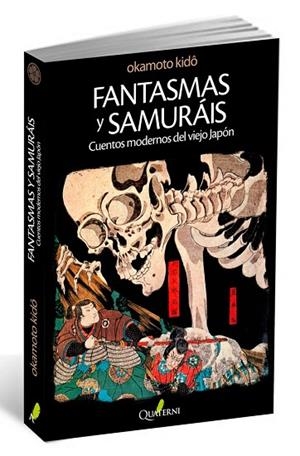 FANTASMAS Y SAMURÁIS. CUENTOS MODERNOS DEL VIEJO JAPÓN | 9788494117305 | OKAMOTO, KIDO | Llibreria Drac - Librería de Olot | Comprar libros en catalán y castellano online