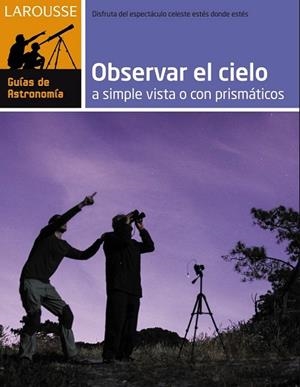OBSERVAR EL CIELO A SIMPLE VISTA O CON PRISMÁTICOS | 9788416124282 | Llibreria Drac - Librería de Olot | Comprar libros en catalán y castellano online