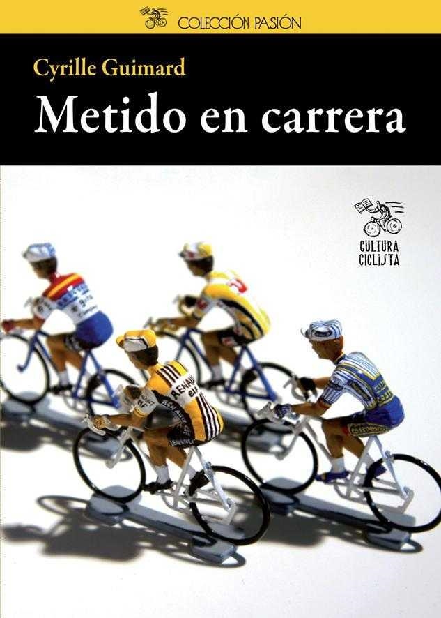 METIDO EN CARRERA | 9788493994877 | GUIMARD, CYRILLE | Llibreria Drac - Librería de Olot | Comprar libros en catalán y castellano online