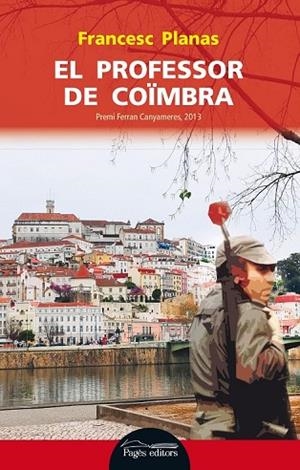 PROFESSOR DE COÏMBRA, EL | 9788499754420 | PLANAS COMES, FRANCESC | Llibreria Drac - Librería de Olot | Comprar libros en catalán y castellano online
