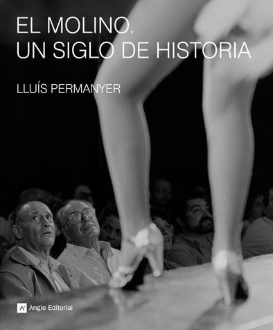 MOLINO, EL. UN SIGLO DE HISTORIA | 9788492758227 | PERMANYER, LLUIS | Llibreria Drac - Librería de Olot | Comprar libros en catalán y castellano online