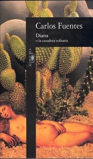 DIANA O LA CAZADORA SOLITARIA | 9788420481531 | FUENTES, CARLOS | Llibreria Drac - Librería de Olot | Comprar libros en catalán y castellano online