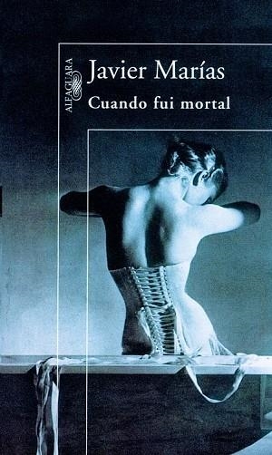 CUANDO FUI MORTAL | 9788420428482 | MARIAS, JAVIER | Llibreria Drac - Llibreria d'Olot | Comprar llibres en català i castellà online