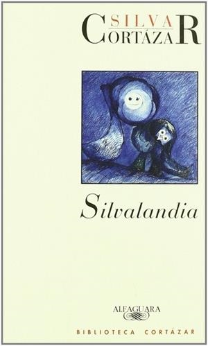 SILVALANDIA | 9788420482347 | CORTAZAR,JULIO | Llibreria Drac - Librería de Olot | Comprar libros en catalán y castellano online