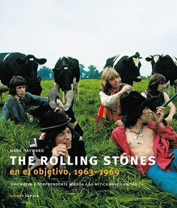 ROLLING STONES EN EL OBJETIVO 1963-1969, THE | 9788448048877 | HAYWARD, MARK | Llibreria Drac - Llibreria d'Olot | Comprar llibres en català i castellà online
