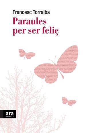 PARAULES PER SER FELIÇ | 9788492552702 | TORRALBA, FRANCESC | Llibreria Drac - Librería de Olot | Comprar libros en catalán y castellano online