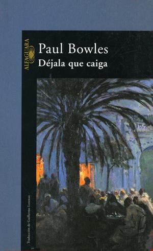 DEJALA QUE CAIGA | 9788420423074 | BOWLES, PAUL | Llibreria Drac - Llibreria d'Olot | Comprar llibres en català i castellà online