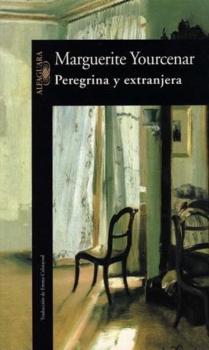 PEREGRINA Y EXTRANJERA | 9788420426112 | YOURCENAR, MARGUERITE | Llibreria Drac - Llibreria d'Olot | Comprar llibres en català i castellà online