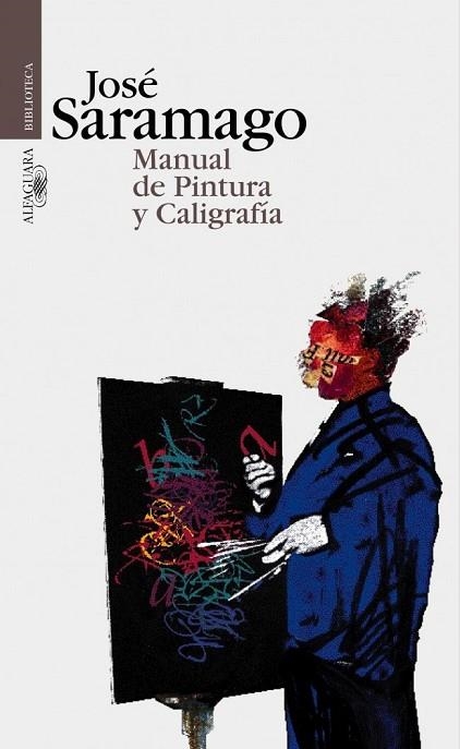 MANUAL DE PINTURA Y CALIGRAFIA | 9788420484396 | SARAMAGO, JOSE | Llibreria Drac - Llibreria d'Olot | Comprar llibres en català i castellà online