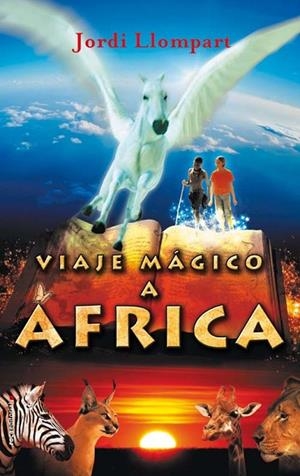 VIAJE MAGICO A AFRICA | 9788499180427 | LLOMPART, JORDI | Llibreria Drac - Librería de Olot | Comprar libros en catalán y castellano online