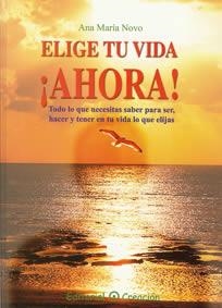 ELIGE TU VIDA AHORA! | 9788495919489 | NOVO, ANA MARIA | Llibreria Drac - Librería de Olot | Comprar libros en catalán y castellano online