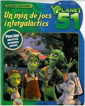 PLANET 51. MON DE JOCS INTERGALACTICS, UN (LLIBRE ACTIVITATS | 9788499320120 | AA.VV. | Llibreria Drac - Llibreria d'Olot | Comprar llibres en català i castellà online