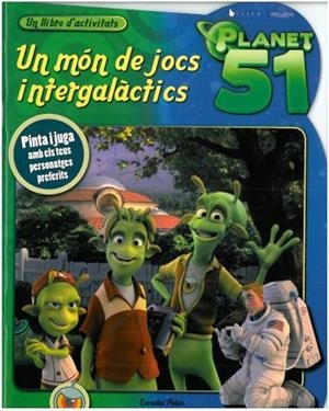 PLANET 51. MON DE JOCS INTERGALACTICS, UN (LLIBRE ACTIVITATS | 9788499320120 | AA.VV. | Llibreria Drac - Llibreria d'Olot | Comprar llibres en català i castellà online