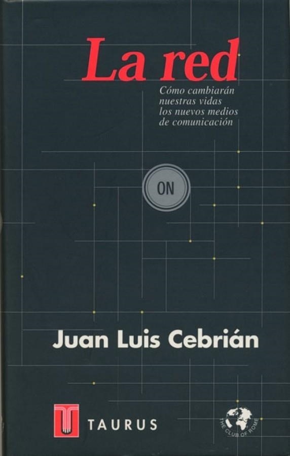 RED, LA.COMO CAMBIARAN NUESTRAS VIDAS LOS NUEVOS MEDIOS DE C | 9788430602773 | CEBRIAN, JUAN LUIS | Llibreria Drac - Librería de Olot | Comprar libros en catalán y castellano online