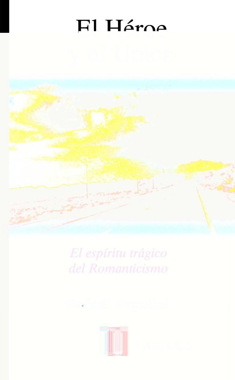 HEROE Y EL UNICO, EL | 9788430603527 | ARGULLOL, RAFAEL | Llibreria Drac - Librería de Olot | Comprar libros en catalán y castellano online