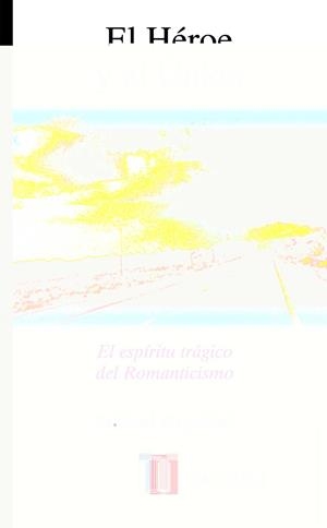 HEROE Y EL UNICO, EL | 9788430603527 | ARGULLOL, RAFAEL | Llibreria Drac - Librería de Olot | Comprar libros en catalán y castellano online