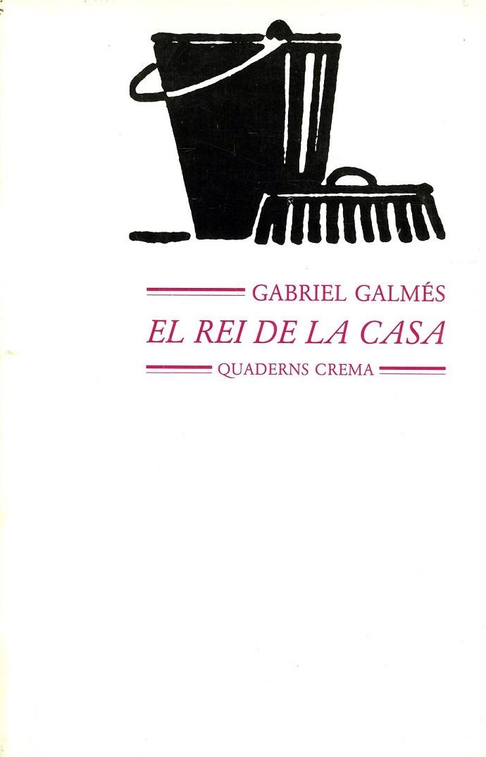 REI DE LA CASA, EL | 9788477270256 | GALMES, GABRIEL | Llibreria Drac - Librería de Olot | Comprar libros en catalán y castellano online