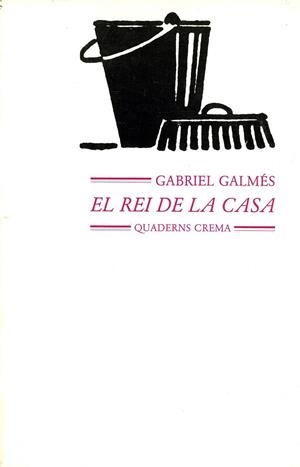 REI DE LA CASA, EL | 9788477270256 | GALMES, GABRIEL | Llibreria Drac - Librería de Olot | Comprar libros en catalán y castellano online