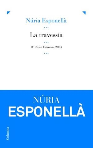 TRAVESSIA, LA | 9788466413909 | ESPONELLÀ, NURIA | Llibreria Drac - Librería de Olot | Comprar libros en catalán y castellano online