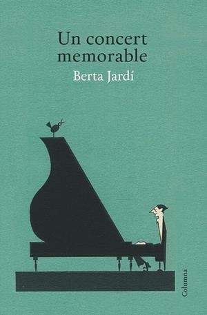 CONCERT MEMORABLE, UN  | 9788466418874 | JARDÍ, BERTA  | Llibreria Drac - Llibreria d'Olot | Comprar llibres en català i castellà online