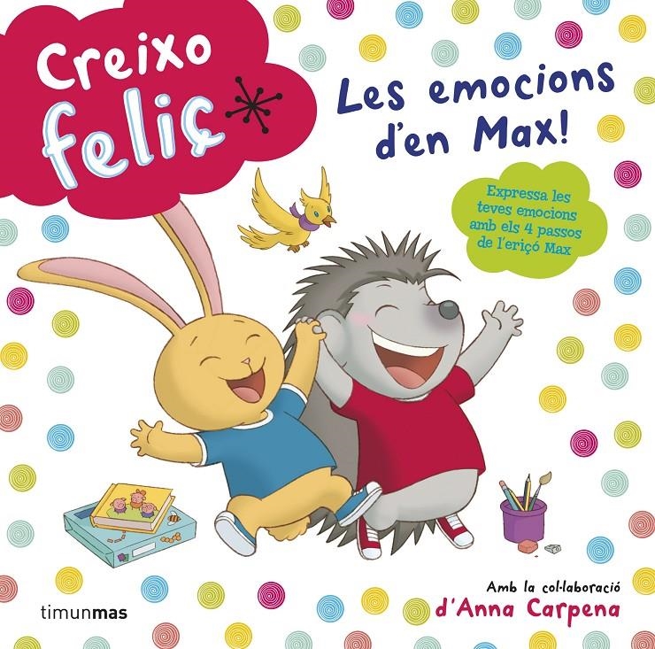 CREIXO FELIÇ. LES EMOCIONS D'EN MAX! | 9788490574928 | Llibreria Drac - Librería de Olot | Comprar libros en catalán y castellano online