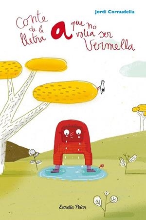 LLETRA A QUE NO VOLIA SER VERMELLA, LA | 9788490575093 | CORNUDELLA, JORDI | Llibreria Drac - Librería de Olot | Comprar libros en catalán y castellano online