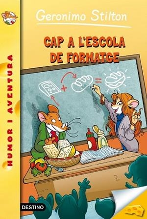 CAP A L'ESCOLA DE FORMATGE | 9788490575062 | STILTON, GERONIMO | Llibreria Drac - Llibreria d'Olot | Comprar llibres en català i castellà online
