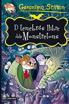 TENEBRÓS LLIBRE DELS MONSTRETONS, EL | 9788490573723 | STILTON, GERONIMO | Llibreria Drac - Librería de Olot | Comprar libros en catalán y castellano online