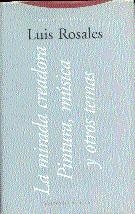 MIRADA CREADORA, LA. PINTURA, MUSICA Y OTROS TEMAS | 9788481642742 | ROSALES,LUIS | Llibreria Drac - Librería de Olot | Comprar libros en catalán y castellano online